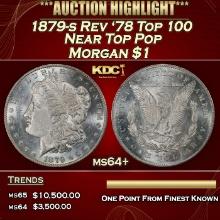 1879-s Rev '78 Top 100 Morgan Dollar Near Top Pop $1 ms64+ SEGS