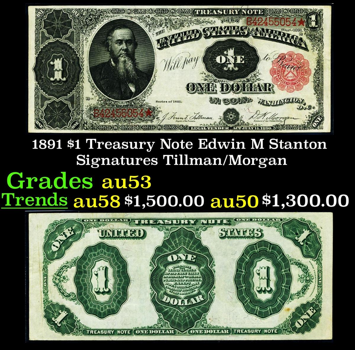 1891 $1 Treasury Note Edwin M Stanton Grades Select AU Signatures Tillman/Morgan