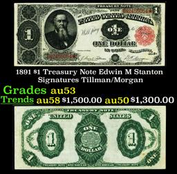 1891 $1 Treasury Note Edwin M Stanton Grades Select AU Signatures Tillman/Morgan