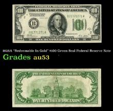 1928A $100 Green Seal Federal Reserve Note "Redeemable In Gold" Grades Select AU
