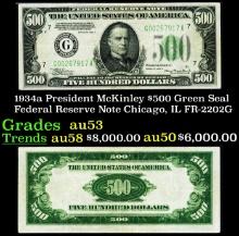 1934a $500 Green Seal Federal Reserve Note President McKinley Chicago, IL Grades Select AU FR-2202G