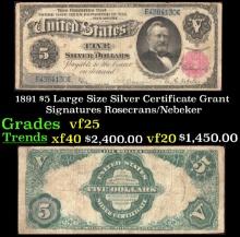 1891 $5 Large Size Silver Certificate Grant Grades vf+ Signatures Rosecrans/Nebeker