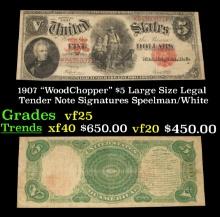 1907 $5 Large Size Legal Tender Note "WoodChopper" Grades vf+ Signatures Speelman/White