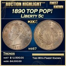 1890 Liberty Nickel TOP POP! 5c ms67 SEGS