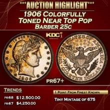 1906 Proof Barber Quarter Colorfully Toned Near Top Pop 25c pr67+ SEGS