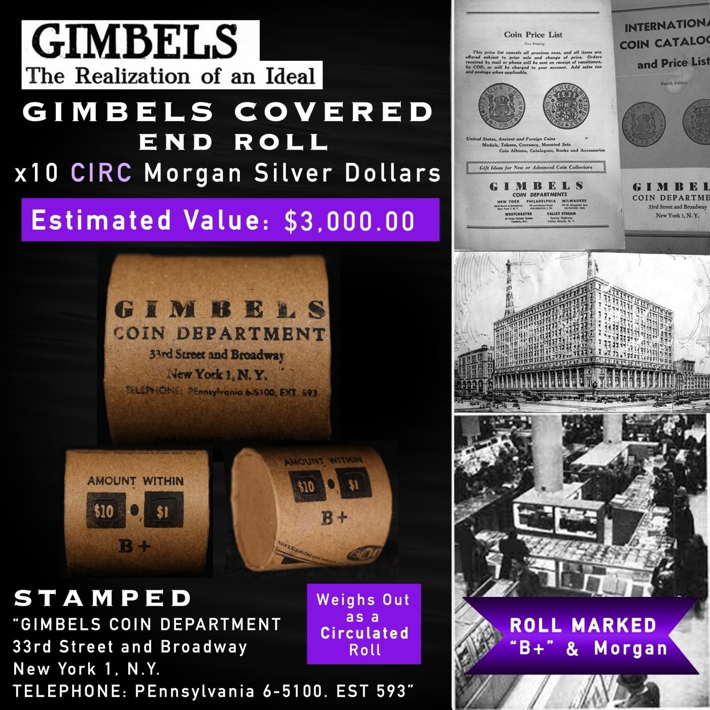 AC- Rare GIMBLES Circ Morgan Dollar $1 Roll 10 Coin B+