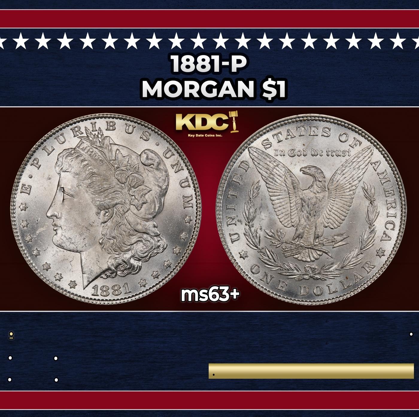 1881-p Morgan Dollar $1 Grades ms63+
