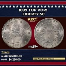 1899 Liberty Nickel TOP POP! 5c ms67+ SEGS