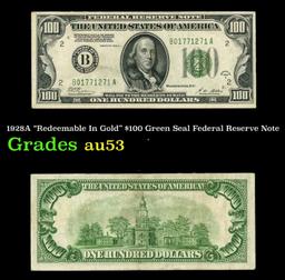 1928A $100 Green Seal Federal Reserve Note "Redeemable In Gold" Grades Select AU