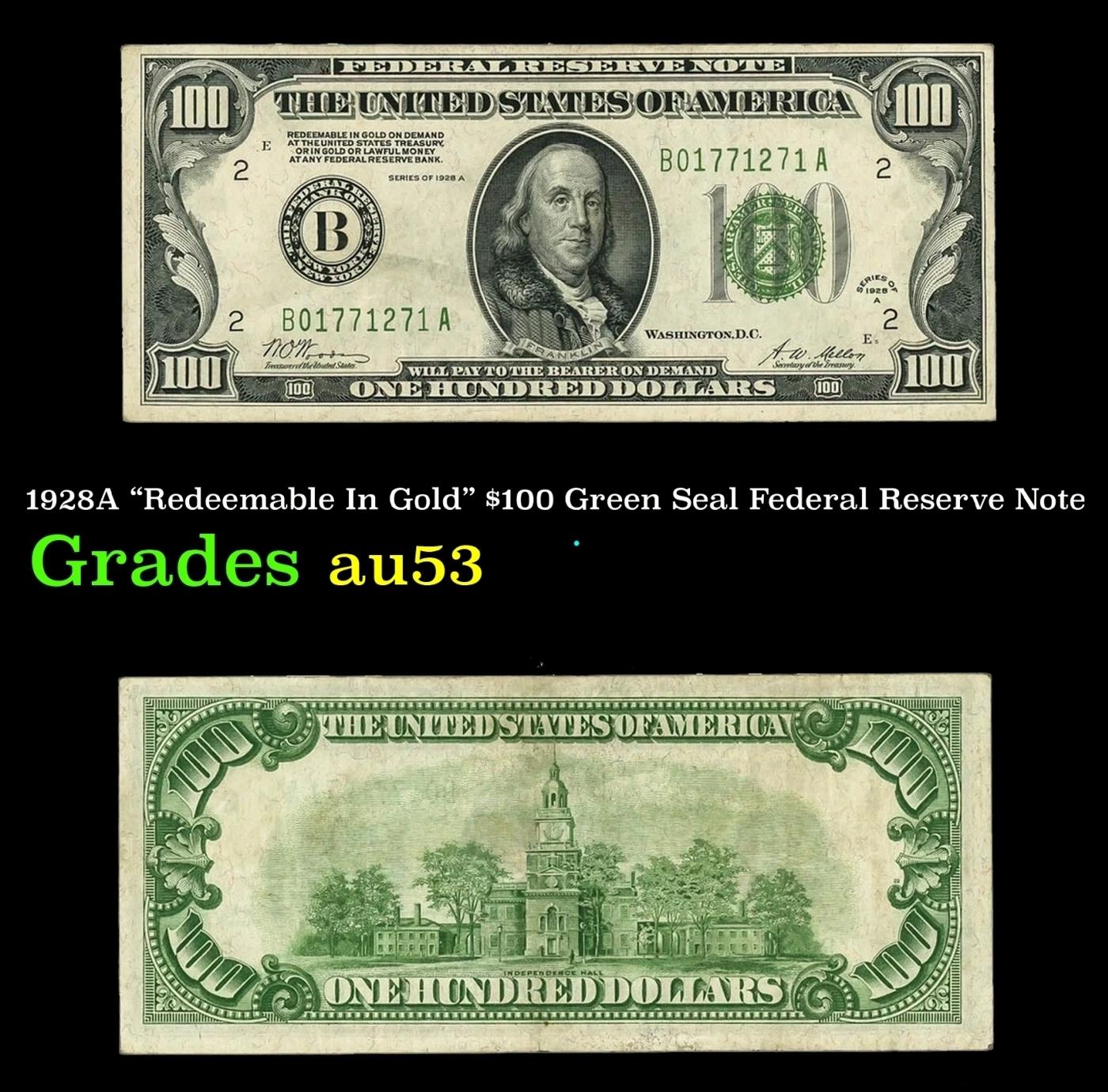 1928A $100 Green Seal Federal Reserve Note "Redeemable In Gold" Grades Select AU