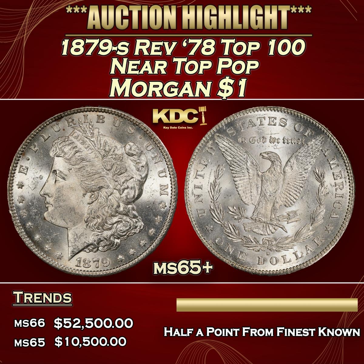 1879-s Rev '78 Top 100 Morgan Dollar Near Top Pop $1 ms65+ SEGS