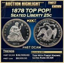 1878 Proof Seated Liberty Quarter TOP POP! 25c pr67 DCAM SEGS