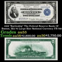 1918 $2 Large Size National Currency "Battleship" The Federal Reserve Bank Of Boston, MA Grades Sele