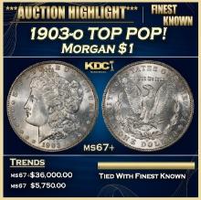1903-o Morgan Dollar TOP POP! $1 ms67+ SEGS