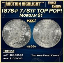 1878-p 7/8tf Morgan Dollar TOP POP! $1 ms66+ SEGS