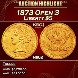 1873 Open 3 Gold Liberty Half Eagle $5 ms62 USCG