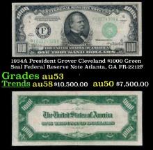 1934A $1000 Green Seal Federal Reserve Note President Grover Cleveland Atlanta, GA Grades Select AU
