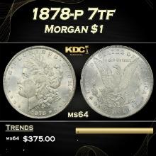 1878-p 7tf Morgan Dollar $1 Grades ms64