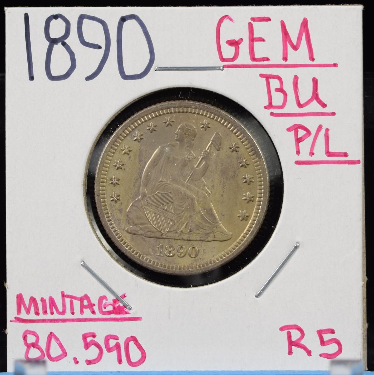 1890 Seated Quarter GEM BU PL Mintage 80,590