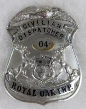 Vintage Obsolete Royal Oak Township Civilian Dispatcher Police Badge