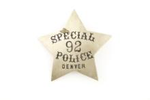 Large vintage 5-point Star Badge marked â€œSPECIAL 92 POLICE DENVERâ€� in nice circus lettering with
