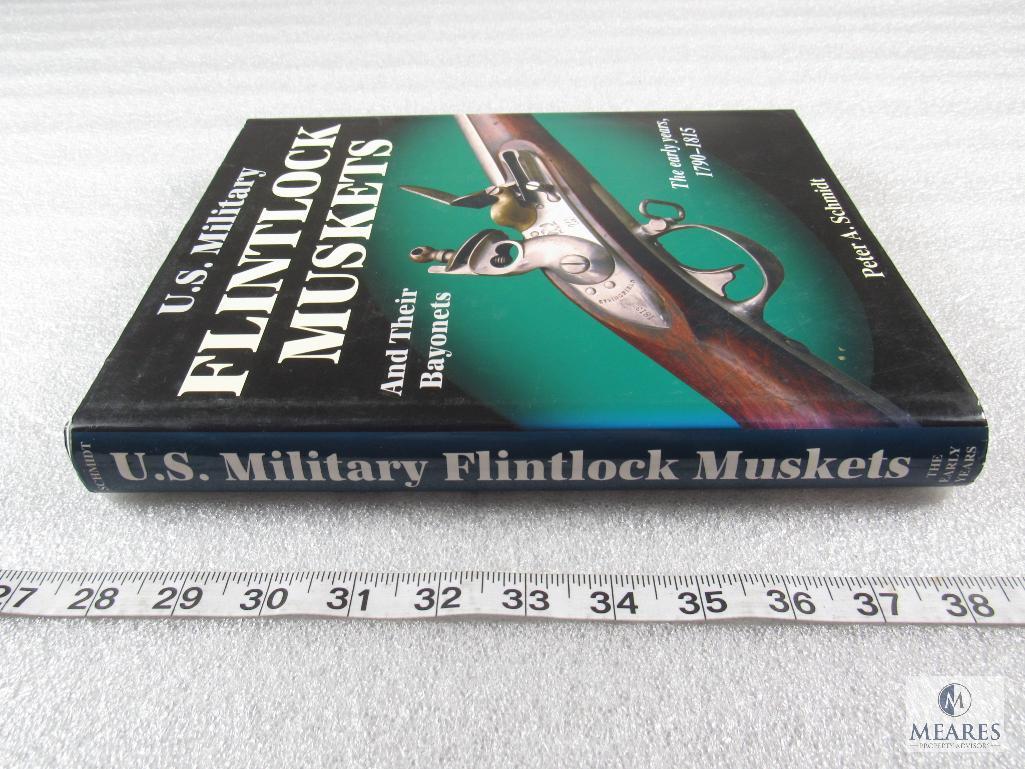 U.S. Military Flintlock Muskets and their Bayonets hardback book by Peter A. Schmidt