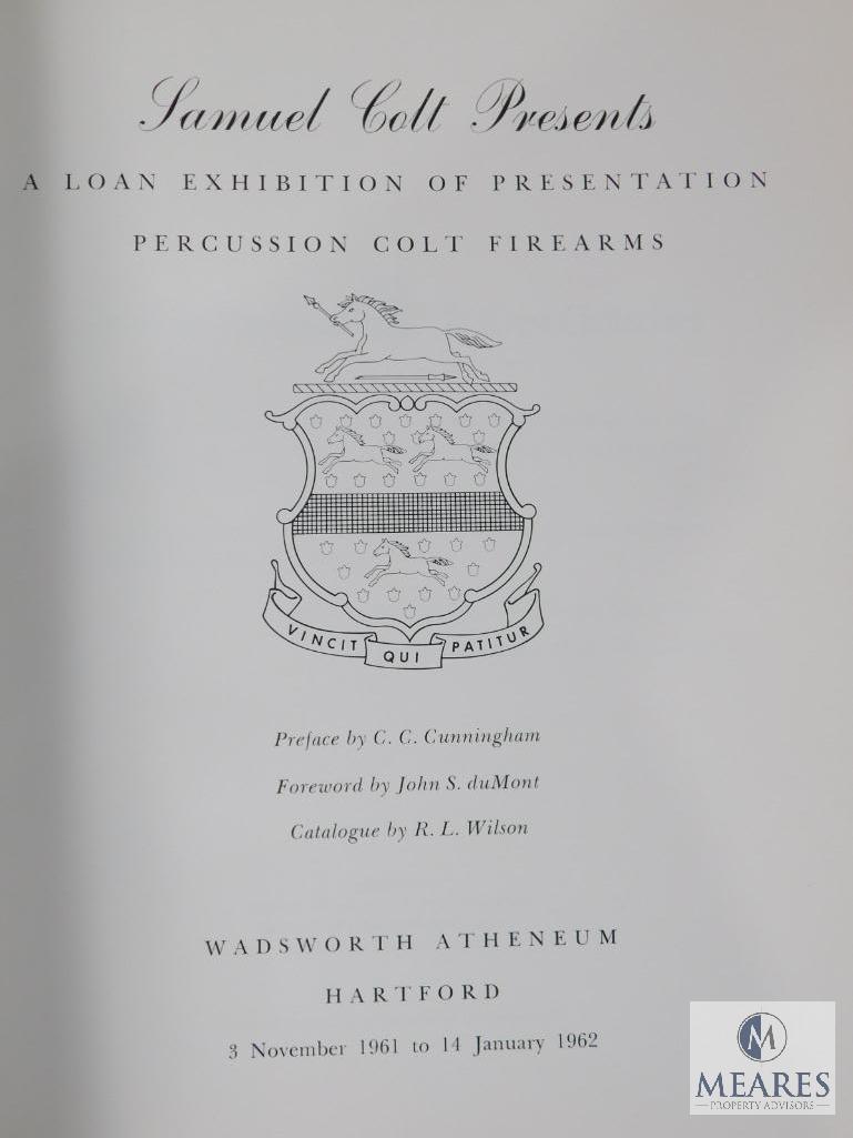 Samuel Colt Presents A Loan Exhibition Of Presentation Percussion Colt Firearms Book