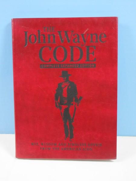 Book The John Wayne Code Complete Expanded Edition Wit, Wisdom & Timeless Advice From