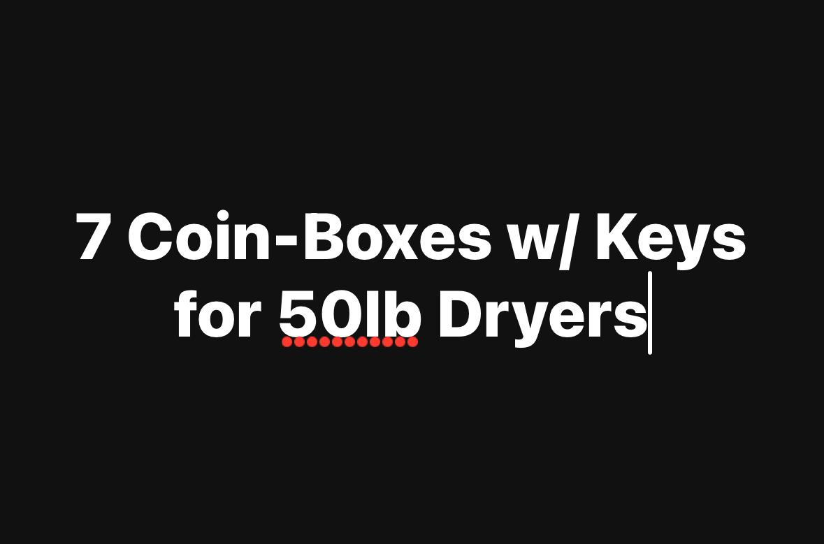 7 Coin-Boxes w/ Keys for 50lb Dryers