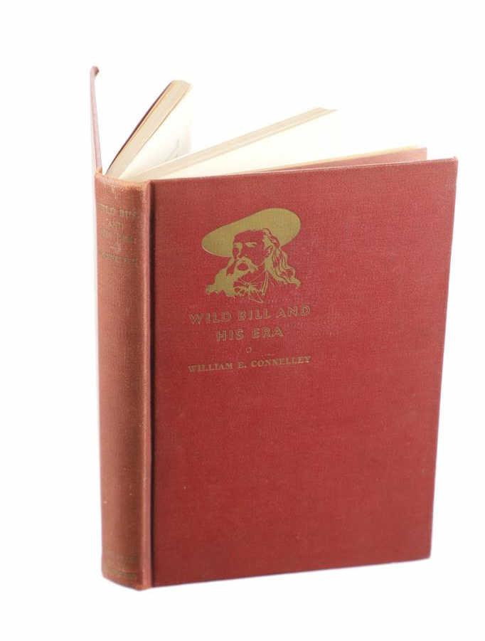 "Wild Bill and His Era" 1st Edition, Connelley