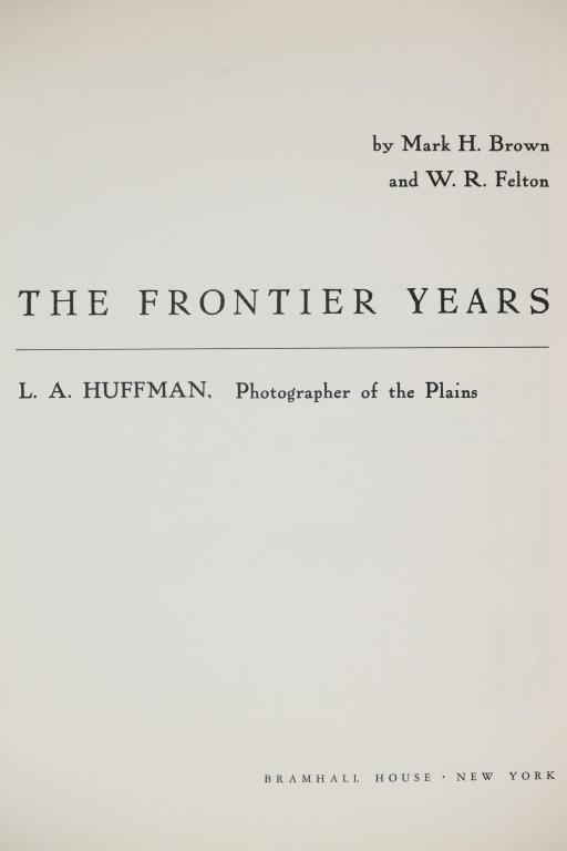 "The Frontier Years" L.A. Huffman by Mark H. Brown