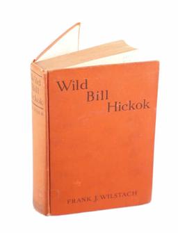 1926 1st Edition "Wild Bill Hickok" By F. Wilstach