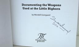Documenting the Weapons Used at the Little Bighorn by Wendell Grangaard Reference Book, Signed,