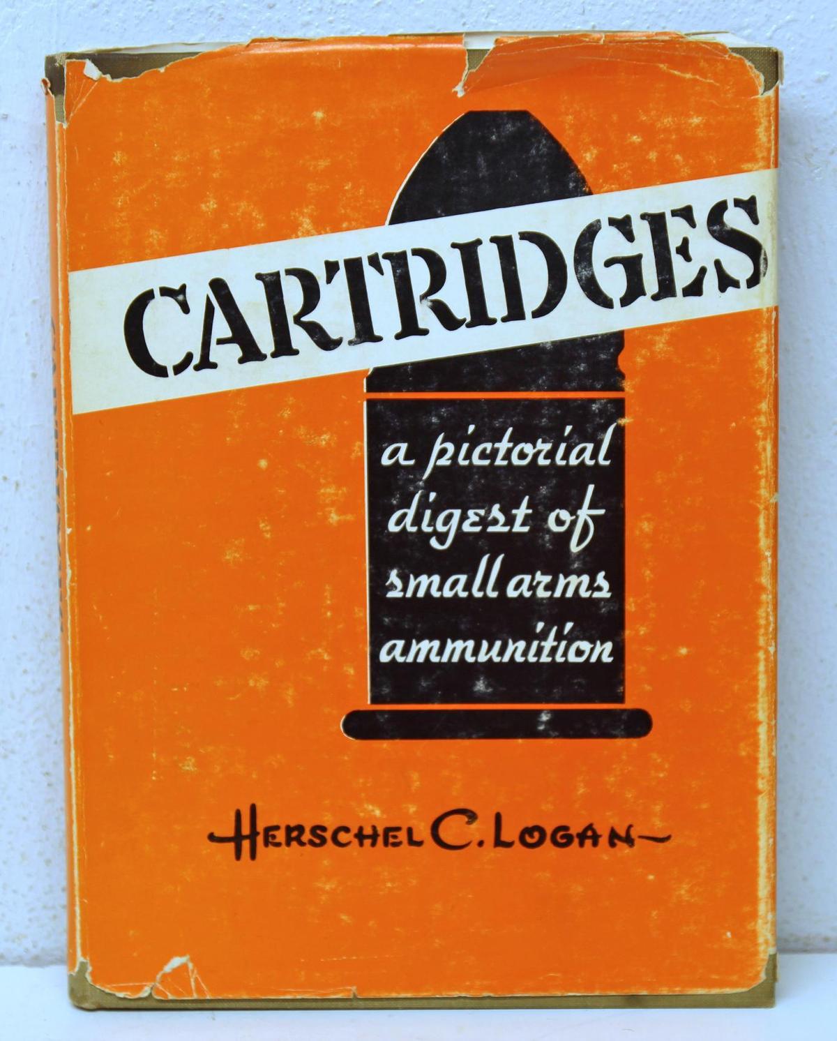 Cartridges A Pictorial Digest of Small Arms Ammunition Book by Herschel C. Logan Signed by Herschel