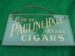 ANTIQUE GLASS "PAULINE HALL CIGARS" SIGN FROM CIGAR SHOP-QUITE HEAVY