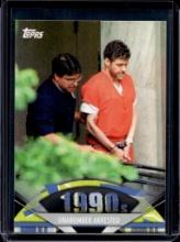 UNABOMBER ARRESTED 2011 TOPPS AMERICAN PIE