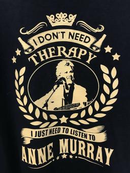I Don't Need Therapy Listen to ANNE MURRAY T-Shirt