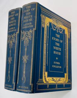 The Story of the White House (1907) by Edith Singleton -  Two Volume Set