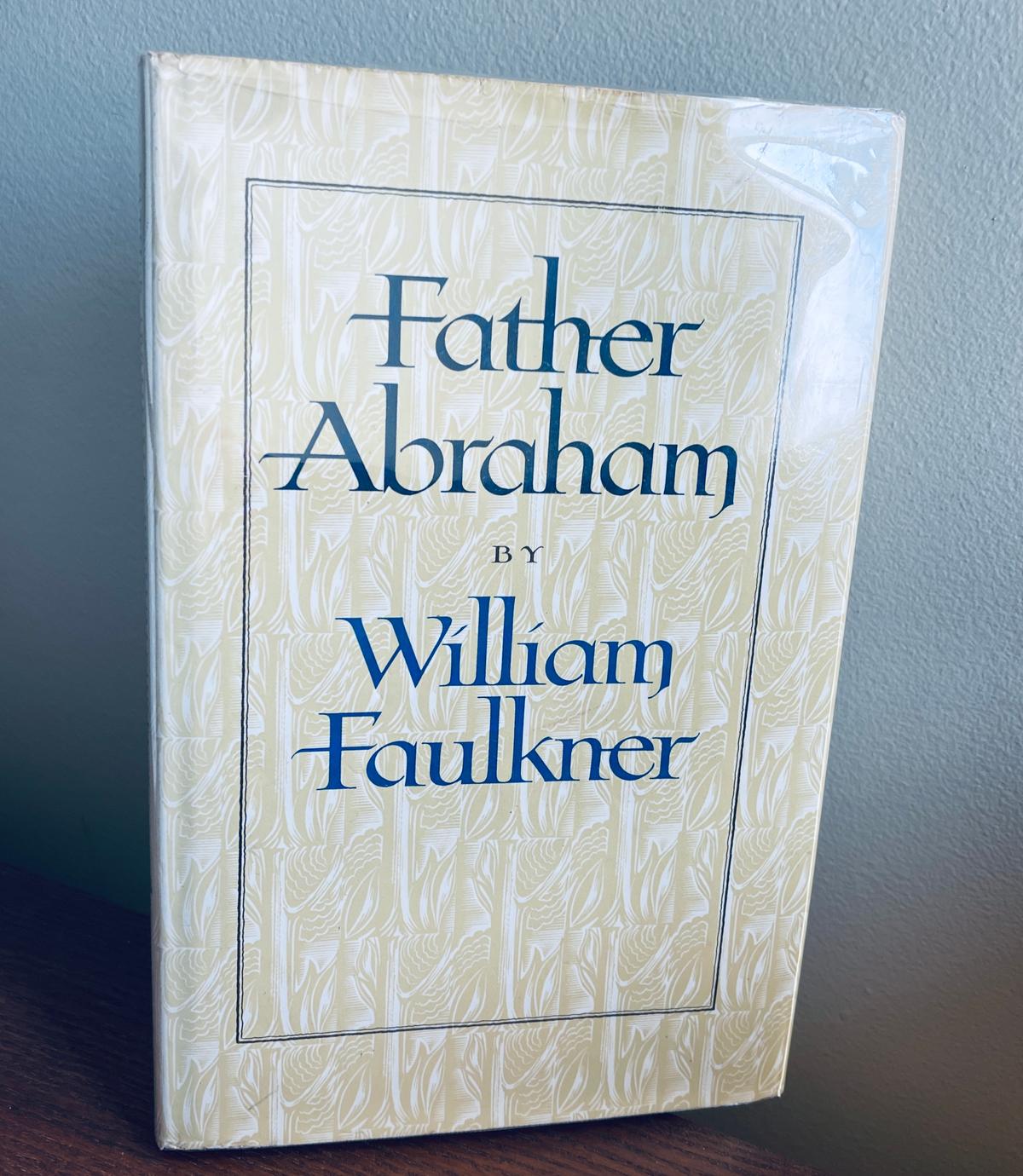 FATHER ABRAHAM by William Faulkner (1983) First Edition