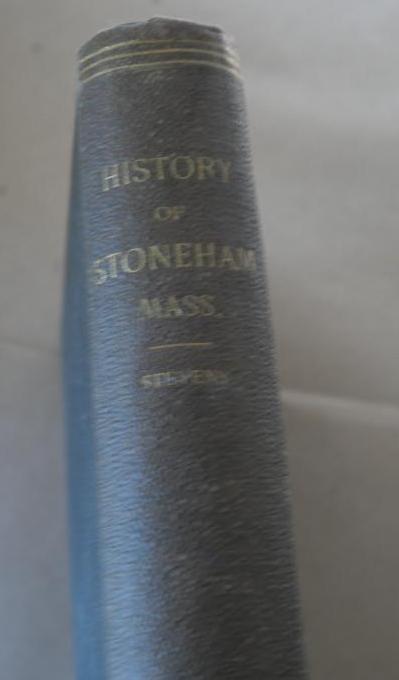 The History of Stoneham Mass Book by William B. Stevens