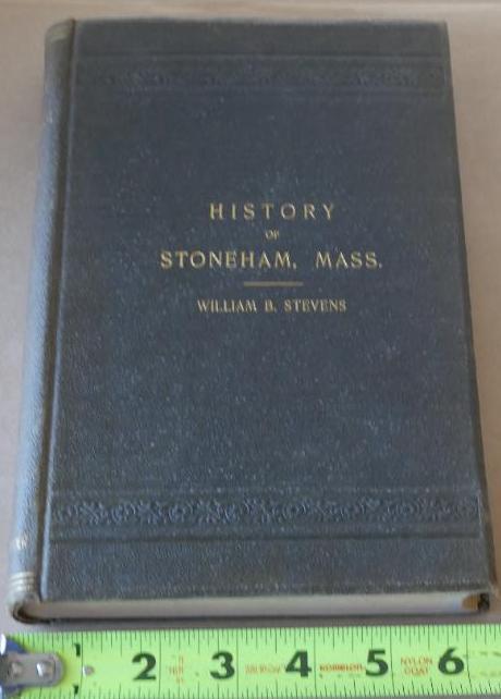 The History of Stoneham Mass Book by William B. Stevens