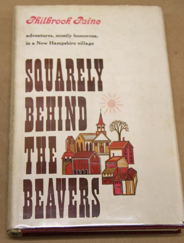 Signed Copy of Squarely Behind the Beavers by Philbrook Paine