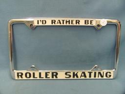 Metal License Plate Frame – I'd Rather Be Roller Skating – 6 ¾ x 12 1/8 – Good