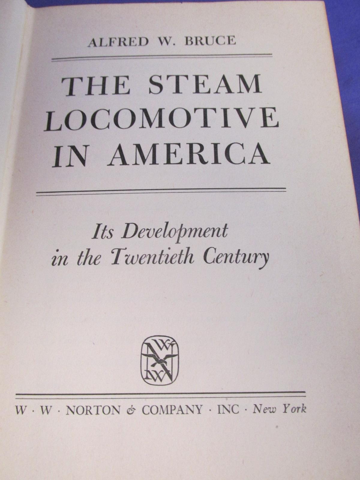 1952 First Edition Book “The Steam Locomotive in America” with 62pg. Photo section
