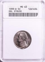 1999-D Double Struck Jefferson Nickel Error Coin ANACS MS63