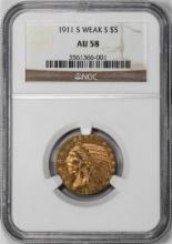 1911-S Weak S $5 Liberty Head Half Eagle Gold Coin NGC AU58