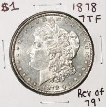 1878 7TF Rev of 79 $1 Morgan Silver Dollar Coin
