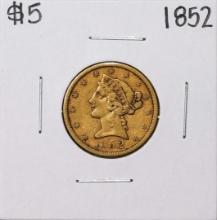 1852 $5 Liberty Head Half Eagle Gold Coin