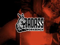 BADASS WORKBENCH - NOTHING IS BUILT LIKE A BADASS