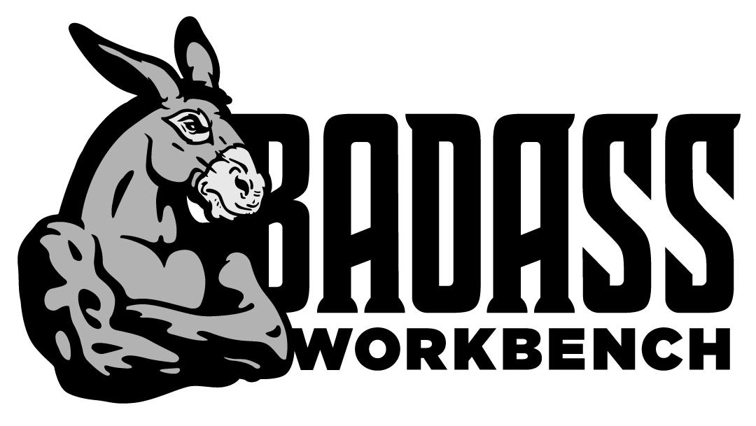 BADASS WORKBENCH - NOTHING IS BUILT LIKE A BADASS